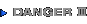 DANGER�V