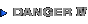 DANGER�W