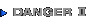 DANGER�U