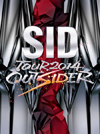 DVD「SID TOUR 2014 OUTSIDER」